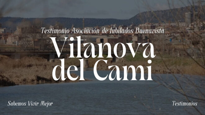Testimonios Buenavista de Vilanova del Cami excursión testimonios.sabemosvivir.com