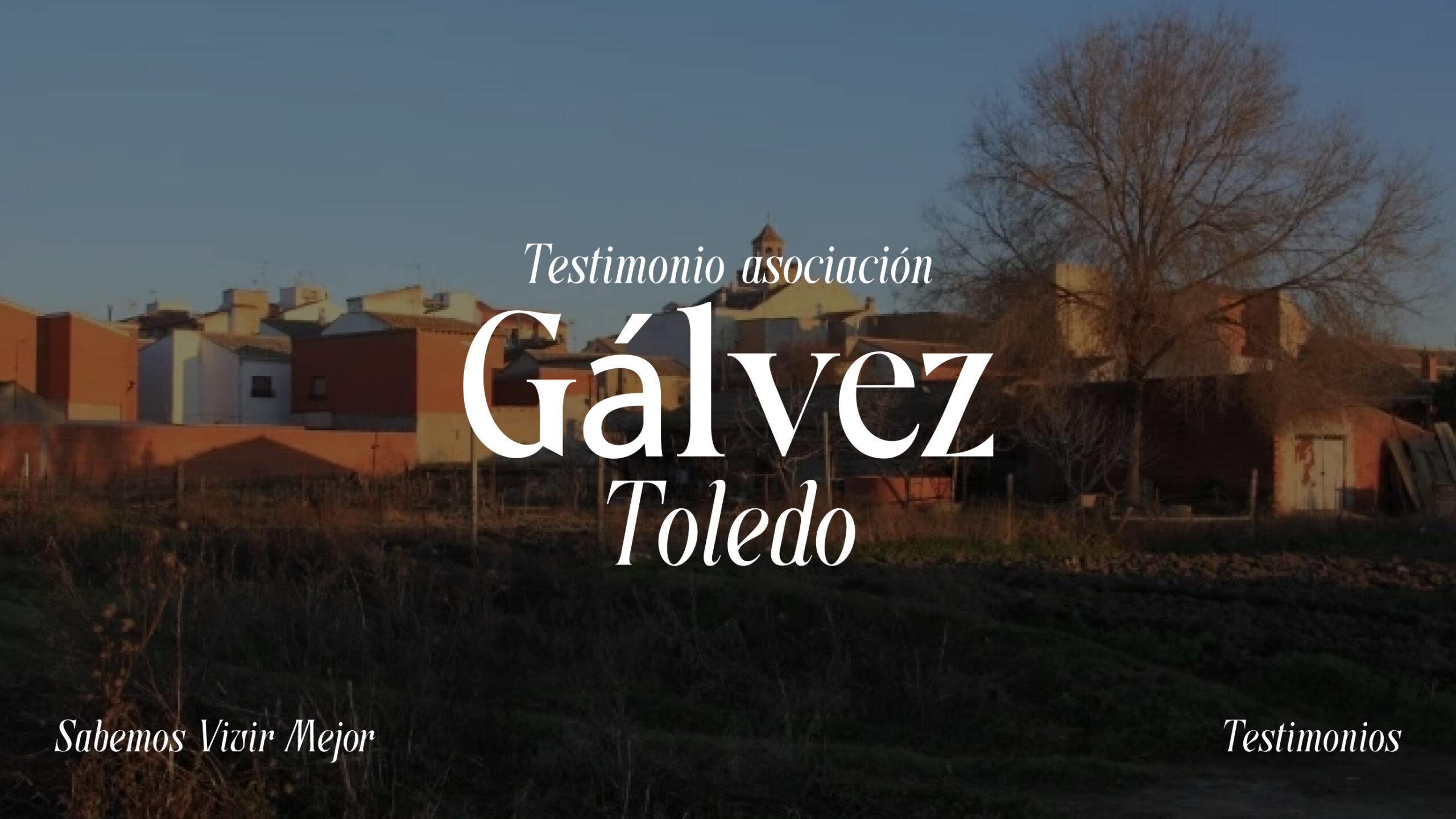 Testimonios Gálvez Toledo excursión testimonios.sabemosvivir.com