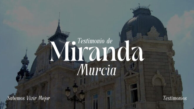 Testimonios Miranda murcia excursión testimonios.sabemosvivir.com